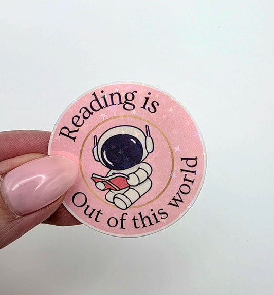 Round Vinyl Holographic Sticker: Reading Is Out Of This World