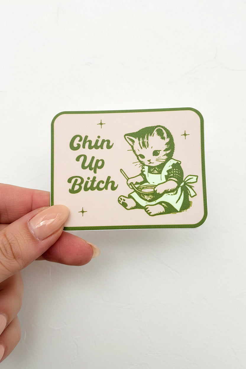 "Chin Up Bitch" Cute Kitten Sticker