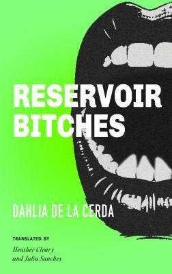 Reservoir Bitches - Dahlia De La Cerda