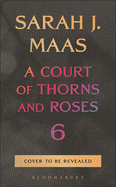 PRE-ORDER!!! A Court Of Thorns and Roses 6 - Sarah J. Maas