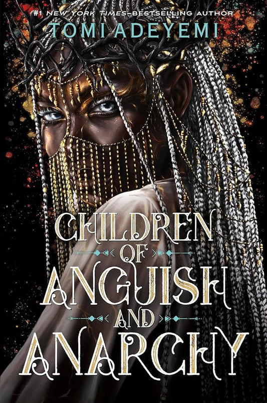 Children of Anguish and Anarchy: Legacy of Orisha by Tomi Adeyemi Book 3
