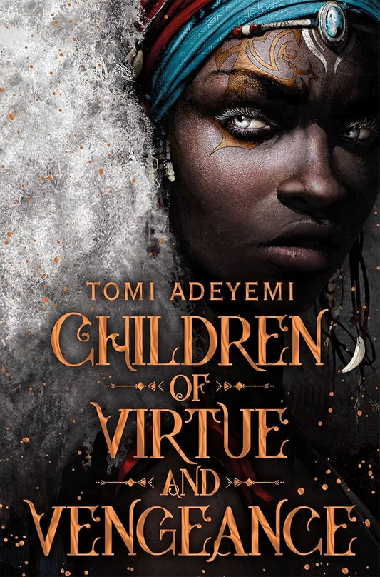Children of Virtue and Vengeance: Legacy of Orisha by Tomi Adeyemi Book 2