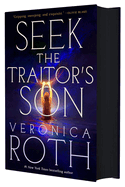 Seek The Traitor's Son Deluxe Edition : Veronica Roth