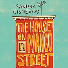 The House on Mango Street by Sandra Cisneros
