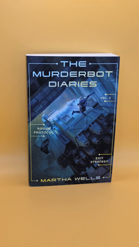 The Murderbot Diaries Vol. 2: Rogue Protocol and Exit Strategy by Martha Wells