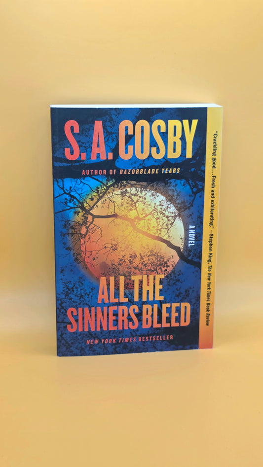 All The Sinners Bleed by S. A. Cosby
