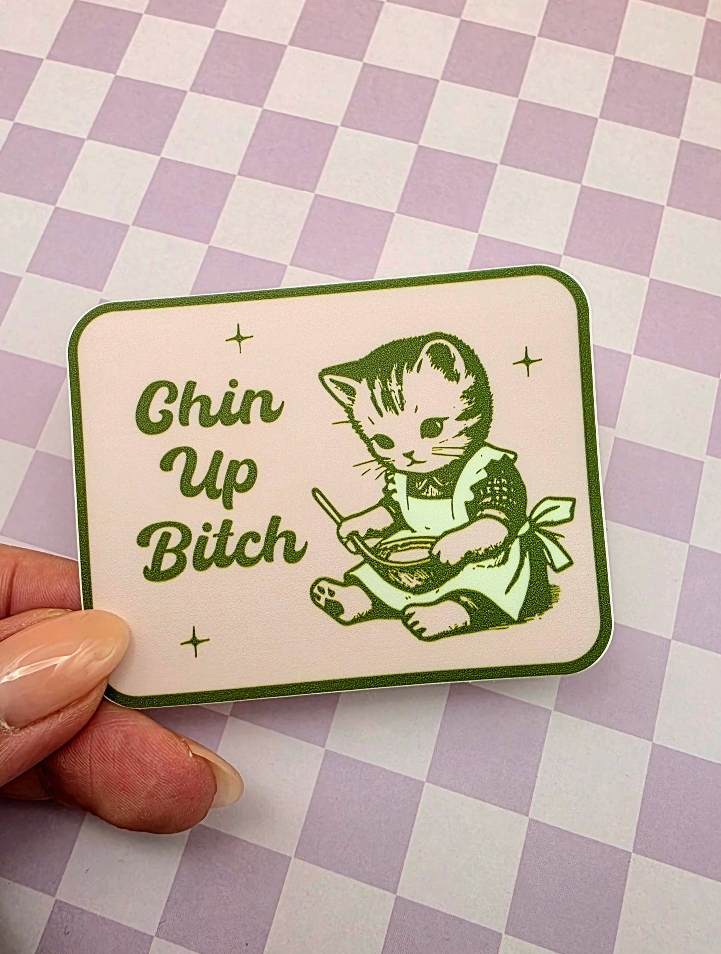 "Chin Up Bitch" Cute Kitten Sticker