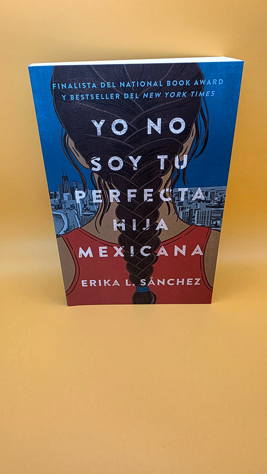 Yo No Soy Tu Hija Mexicana Perfecta: Erika L. Sanchez