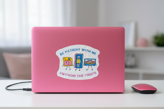 Be Patient With Me I'm From The 1900's Retro Holographic Vinyl Sticker