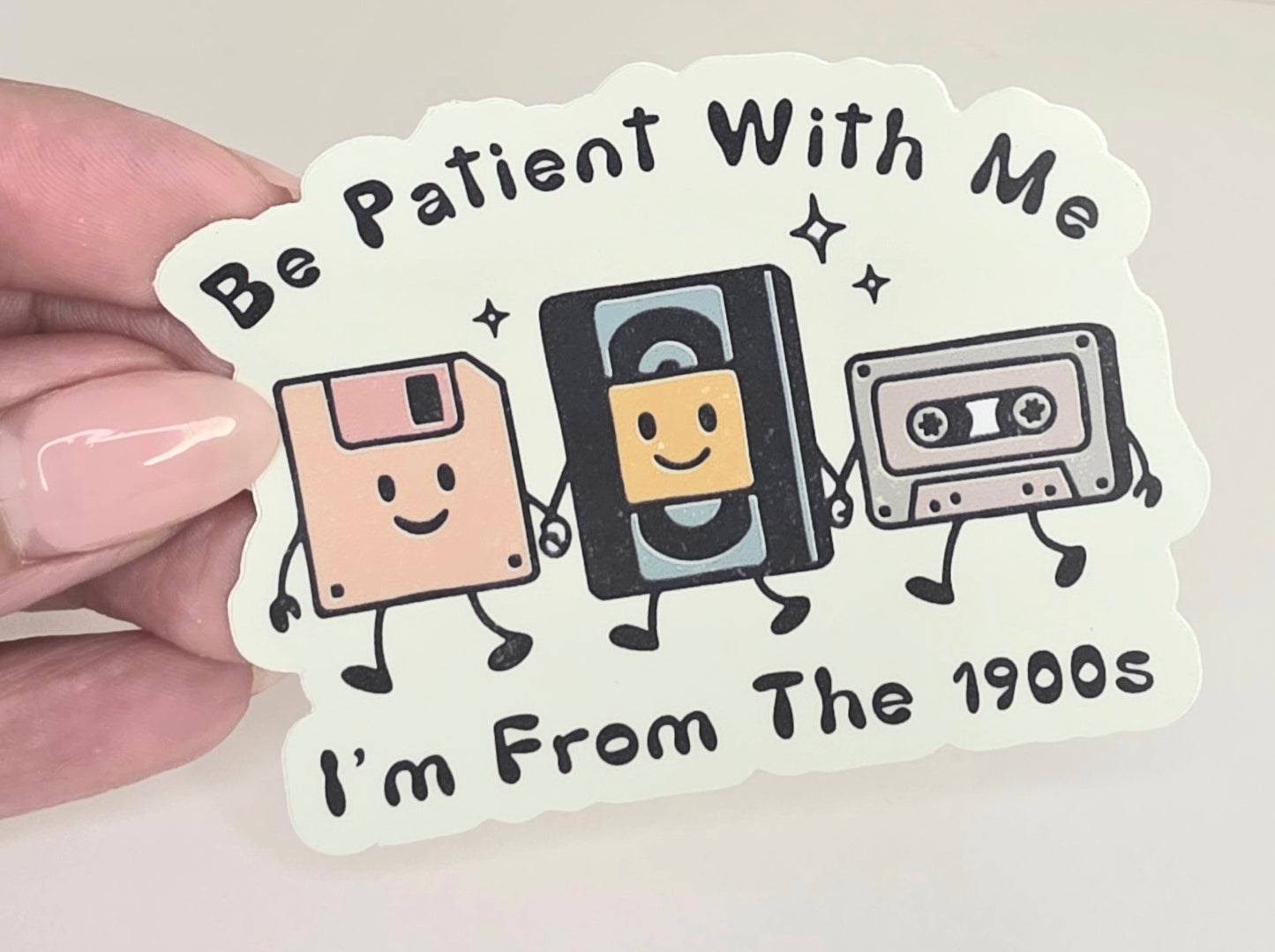 Be Patient With Me I'm From The 1900s