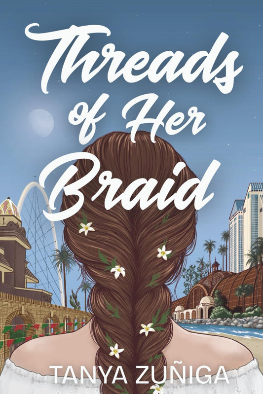 Threads Of Her Braid - Tanya Zuñiga